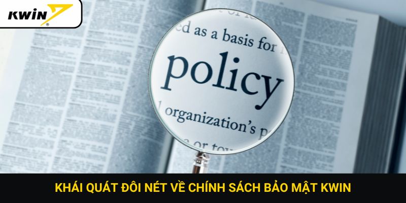 Khái quát đôi nét về chính sách bảo mật Kwin