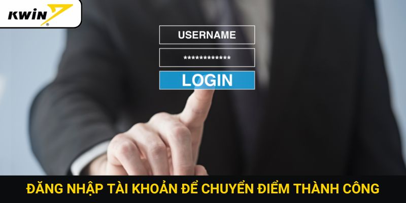 Đăng nhập tài khoản để chuyển điểm thành công