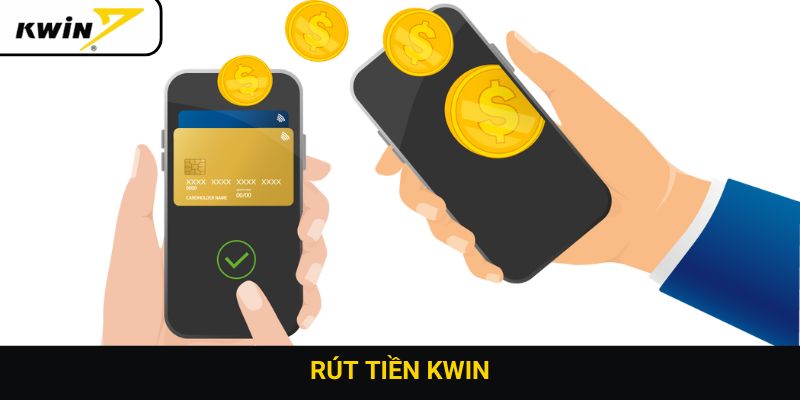 rút tiền Kwin